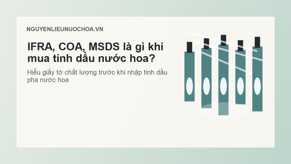 IFRA, COA, MSDS là gì khi mua tinh dầu nước hoa? IFRA, COA, MSDS là gì khi mua tinh dầu nước hoa?